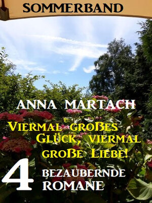 cover image of Viermal großes Glück, viermal große Liebe! Sommerband 4 bezaubernde Romane